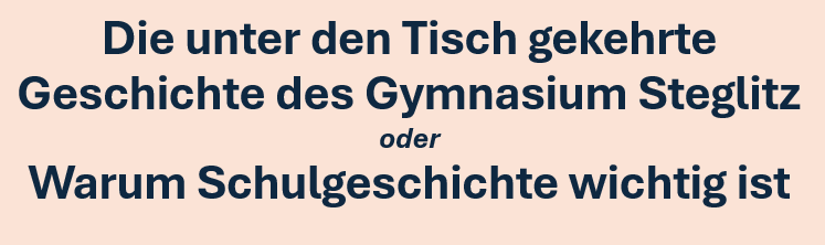 Die unter den Tisch gekehrte Geschichte des Gymnasium Steglitz